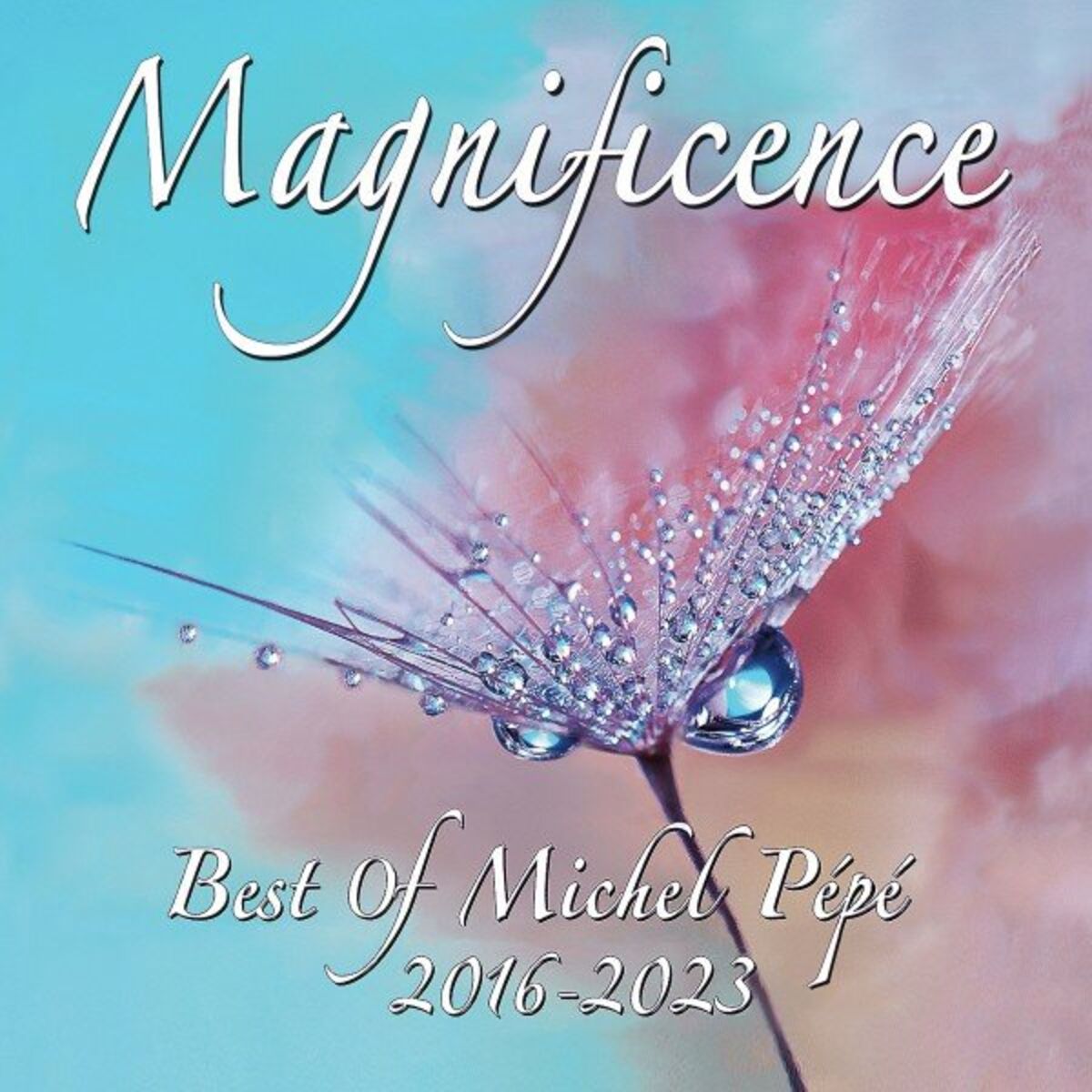 Album cover of Magnificence (Best of 2016-2023)