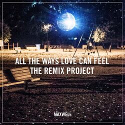 Cover of All the Ways Love Can Feel (Remixes)