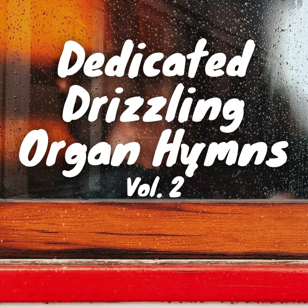 Picture of Dedicated Drizzling Organ Hymns Vol. 2