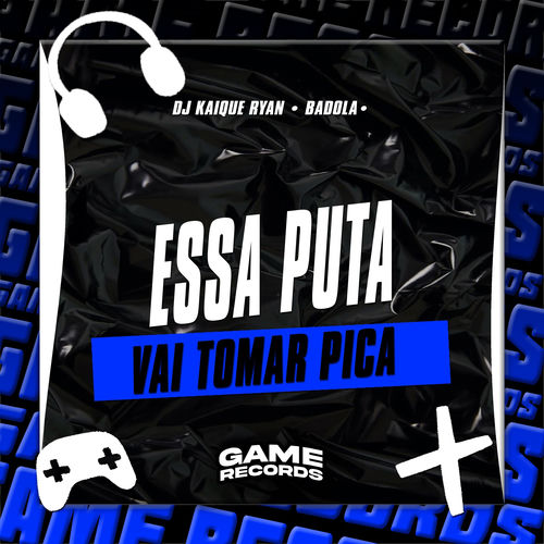 Essa Puta Vai Tomar Pika