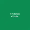 Teu Sangue É Maior