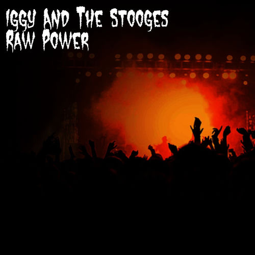 Iggy and The Stooges Raw Power LP オリジナル Raw Power - Iggy And The Stooges | Deezer