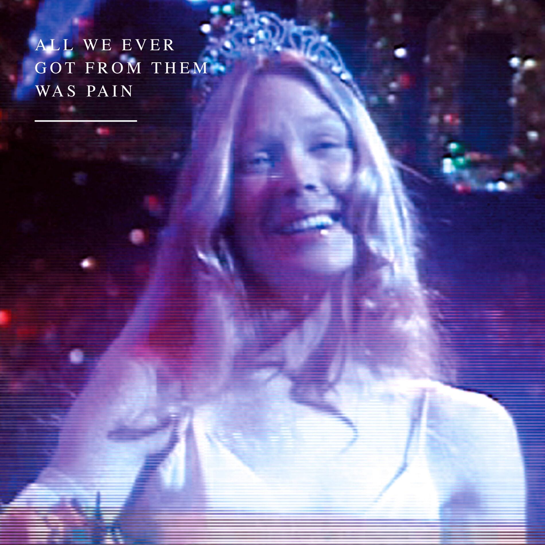 Album cover of All We Ever Got From Them Was Pain
