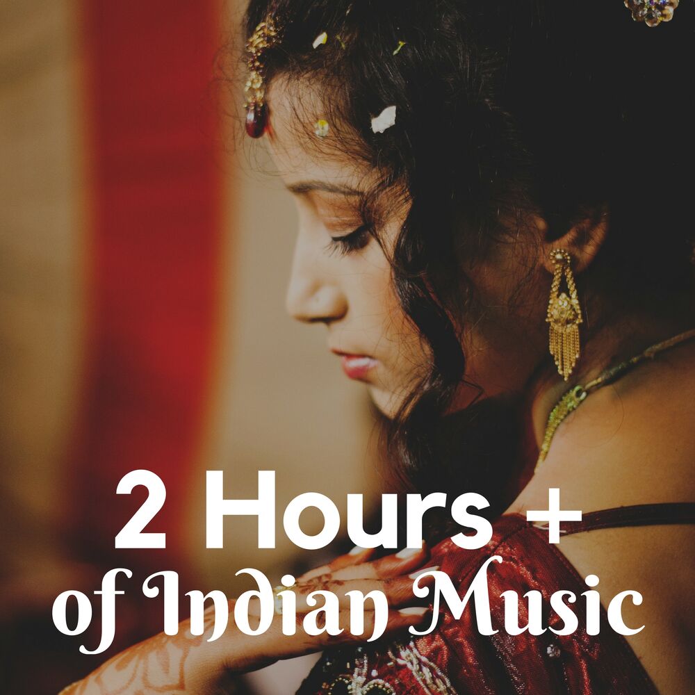 Picture of 2 Hours + of Indian Music - the Best Collection in World Music (Drums, Fujara Flute, Duduk, Tabla, Tibetan Bowls, Sitar)