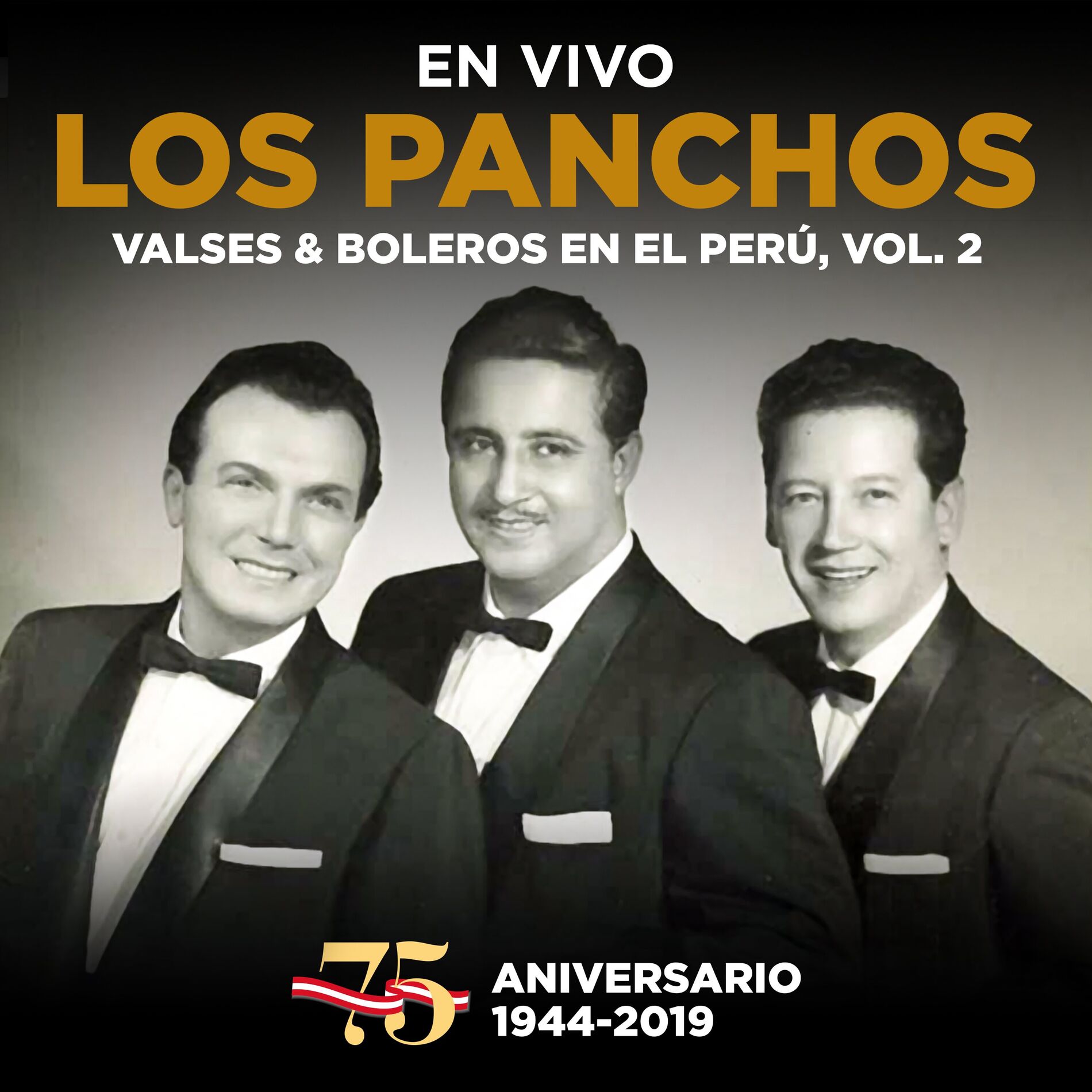 Album cover of Los Panchos: 75 Aniversario (1944 - 2019) : Valses & Boleros en el Perú, Vol. 2 (En Vivo)