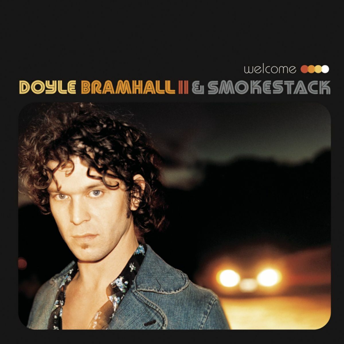 Doyle Bramhall II - Welcome: lyrics and songs | Deezer