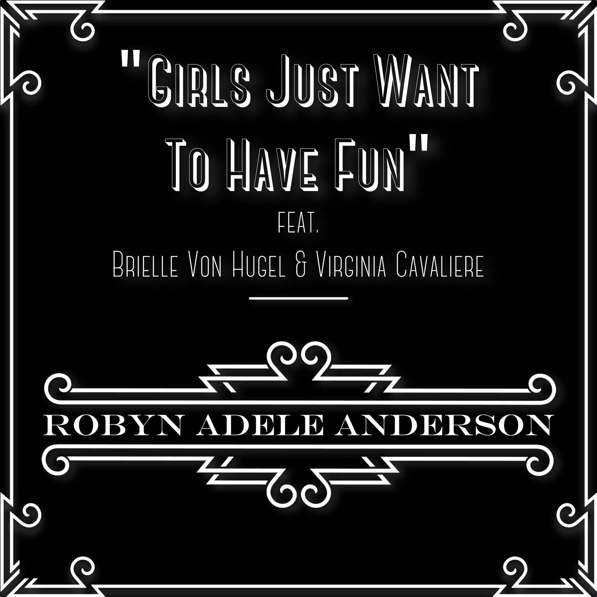 Album cover of Girls Just Want to Have Fun (feat. Brielle Von Hugel & Virginia Cavaliere)