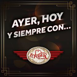 Cover of AYER, HOY Y SIEMPRE CON...El Poder del Norte