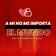 A Mi No Me Importa el Mundo