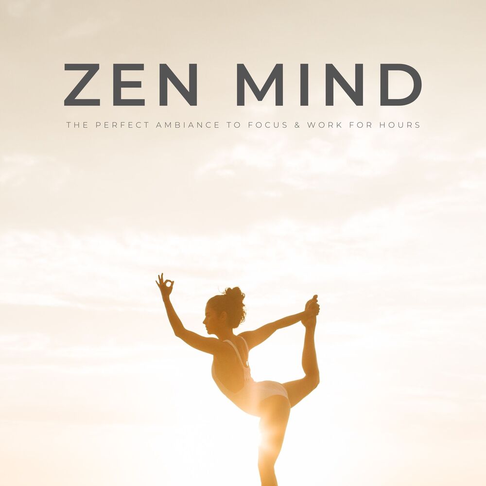 Picture of Zen Mind: The Perfect Ambiance To Focus & Work For Hours