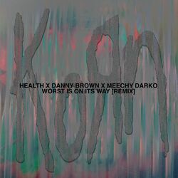 Cover of Worst Is On Its Way (HEALTH Remix)