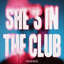 Cover of She's In The Club (feat. Asal) (Remixes)