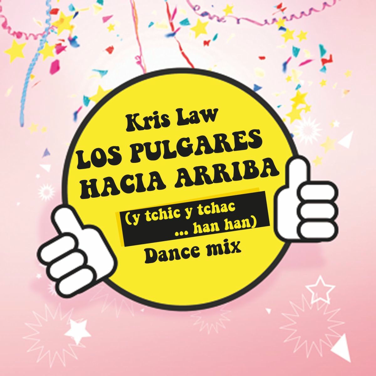 Album cover of Los Pulgares Hacia Arriba (y tchic y tchac han han) (Dance Mix)