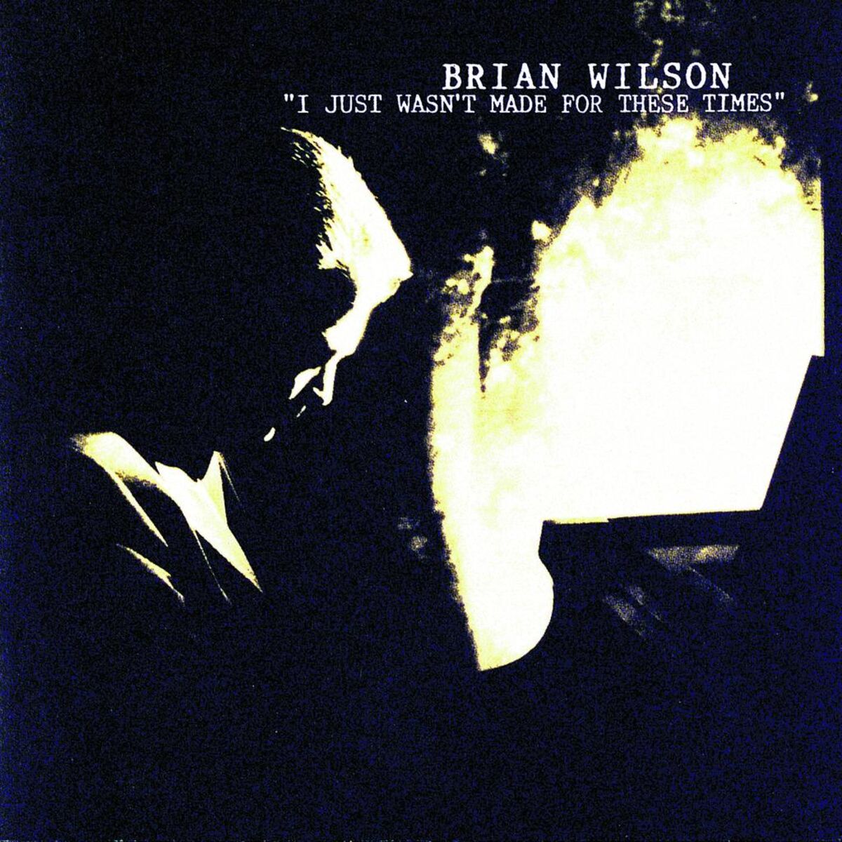 Album cover of I Just Wasn't Made For These Times