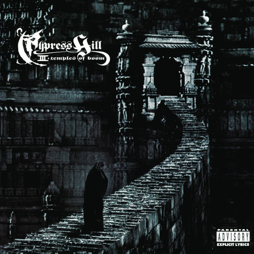 Cypress Hill - Iii (Temples Of Boom) | Deezer