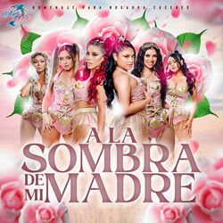 Cover of A la Sombra de Mi Madre (Homenaje para Rosaura Cáseres)