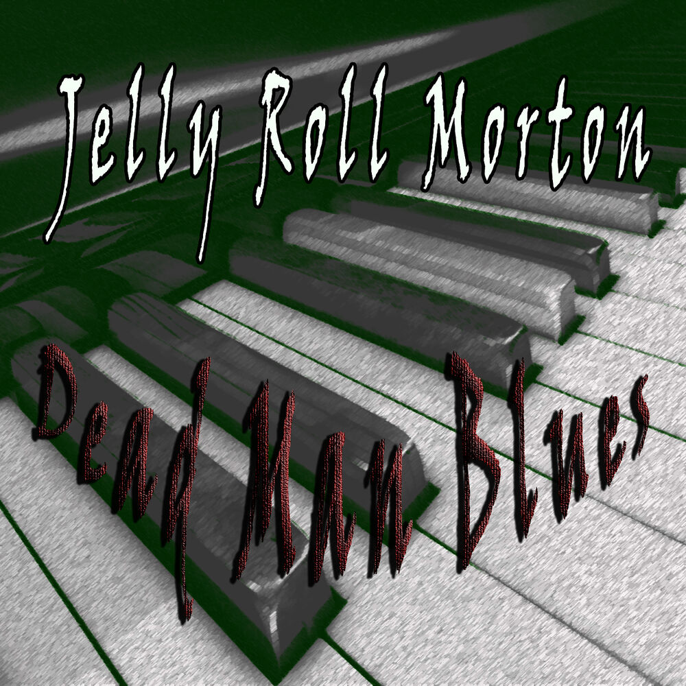 Picture of Jelly Roll Morton, Dead Man Blues