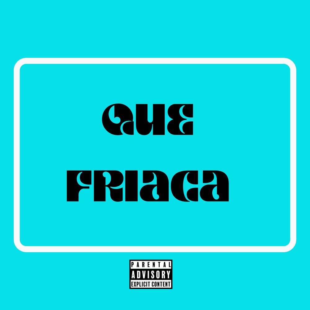 Picture of Que Friaca