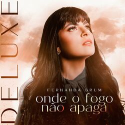 Cover of Onde o Fogo Não Apaga (Deluxe)