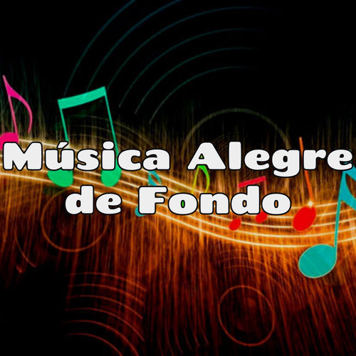 Música Alegre de Fondo – Musica para Videos y Presentaciones