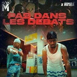 Cover of Pas dans les débats (feat. Himra)