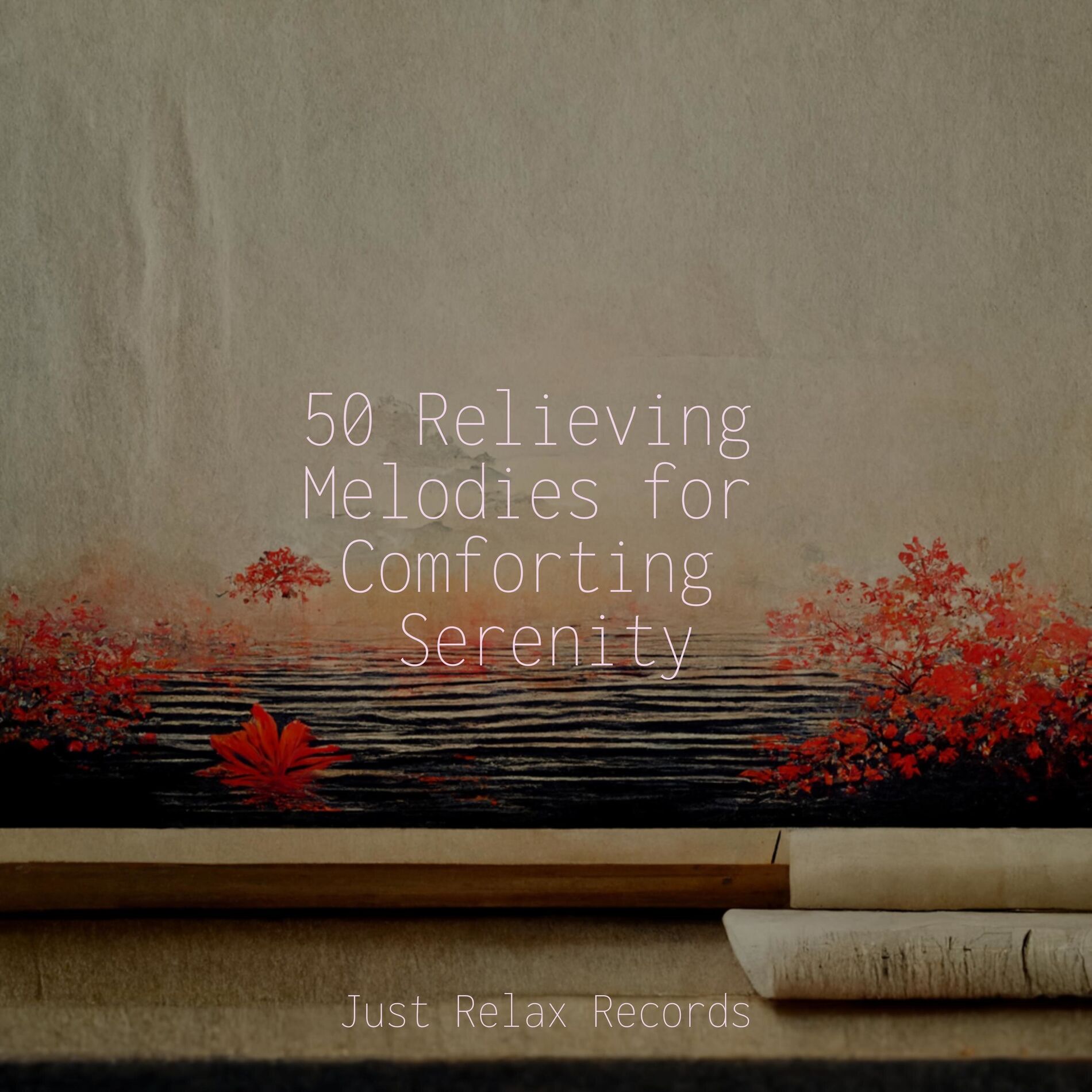 Album cover of 50 Relieving Melodies for Comforting Serenity