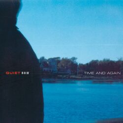 Cover of Quiet Now: Time & Again