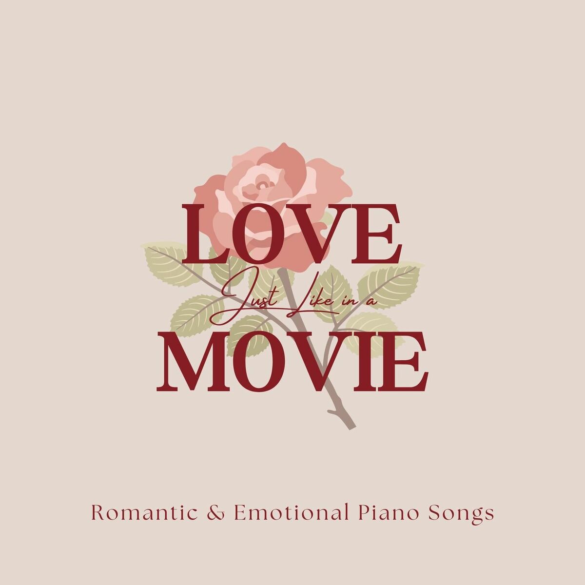 Album cover of Just Like in a Love Movie - Romantic & Emotional Piano Songs