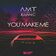 You Make Me