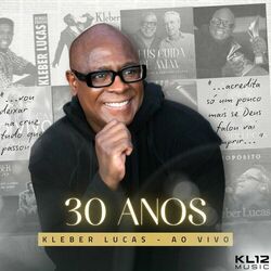 Cover of Kleber Lucas 30 anos - Ao vivo no Teatro Rival