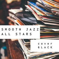 Cover of Smooth Jazz All Stars Cover 6lack (Instrumental)
