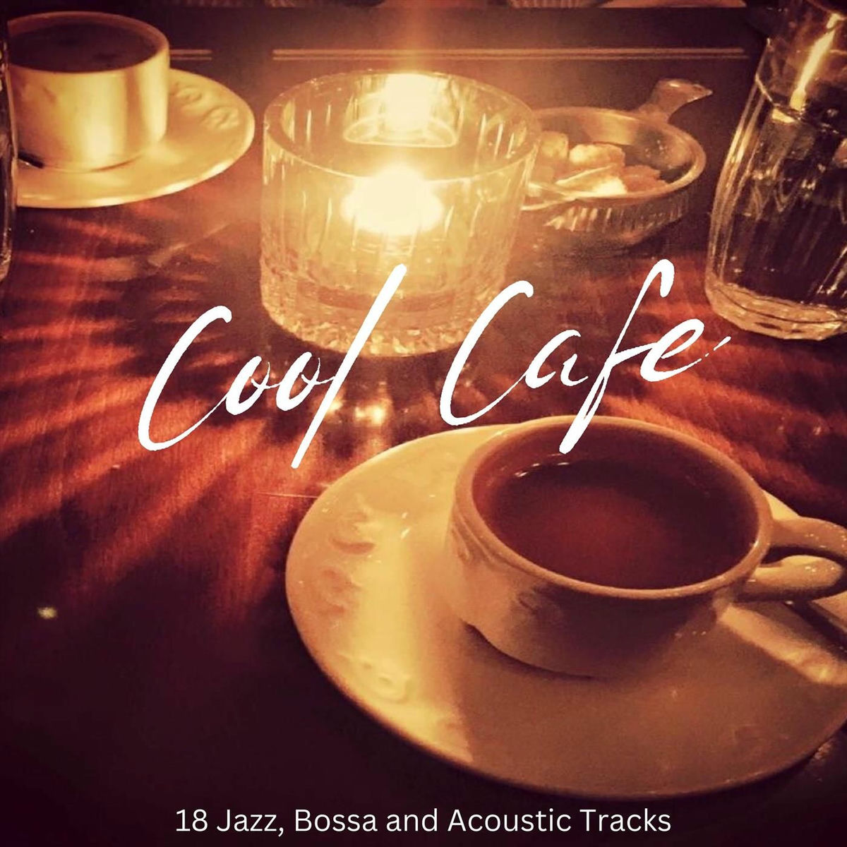 Album cover of Cool Cafe: 18 Jazz, Bossa and Acoustic Tracks