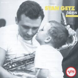 Cover of Stan Getz Plays (Expanded Edition)