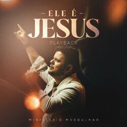 Cover of Ele É Jesus (Playback)