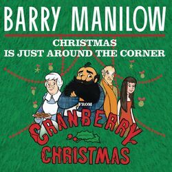 Cover of Christmas Is Just Around The Corner (From "Cranberry Christmas")