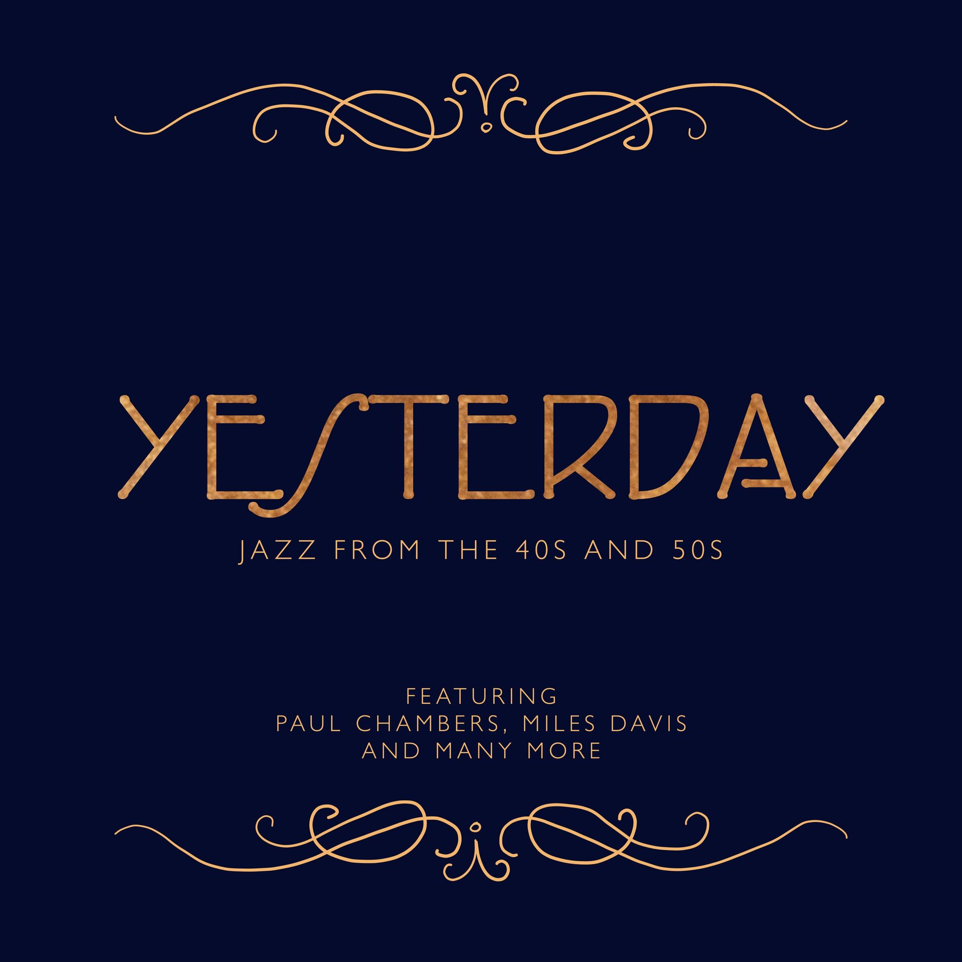Album cover of Yesterday: Jazz from the 40s and 50s - Featuring Paul Chambers, Miles Davis and Many More