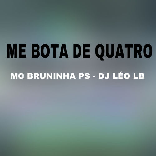 Me Bota de Quatro