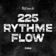 225 RYTHME FLOW
