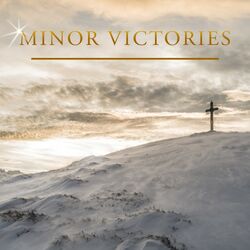 Minor Victories