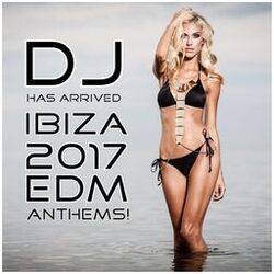Cover of DJ Has Arrived (Ibiza 2017)