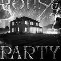 HOUSE PARTY