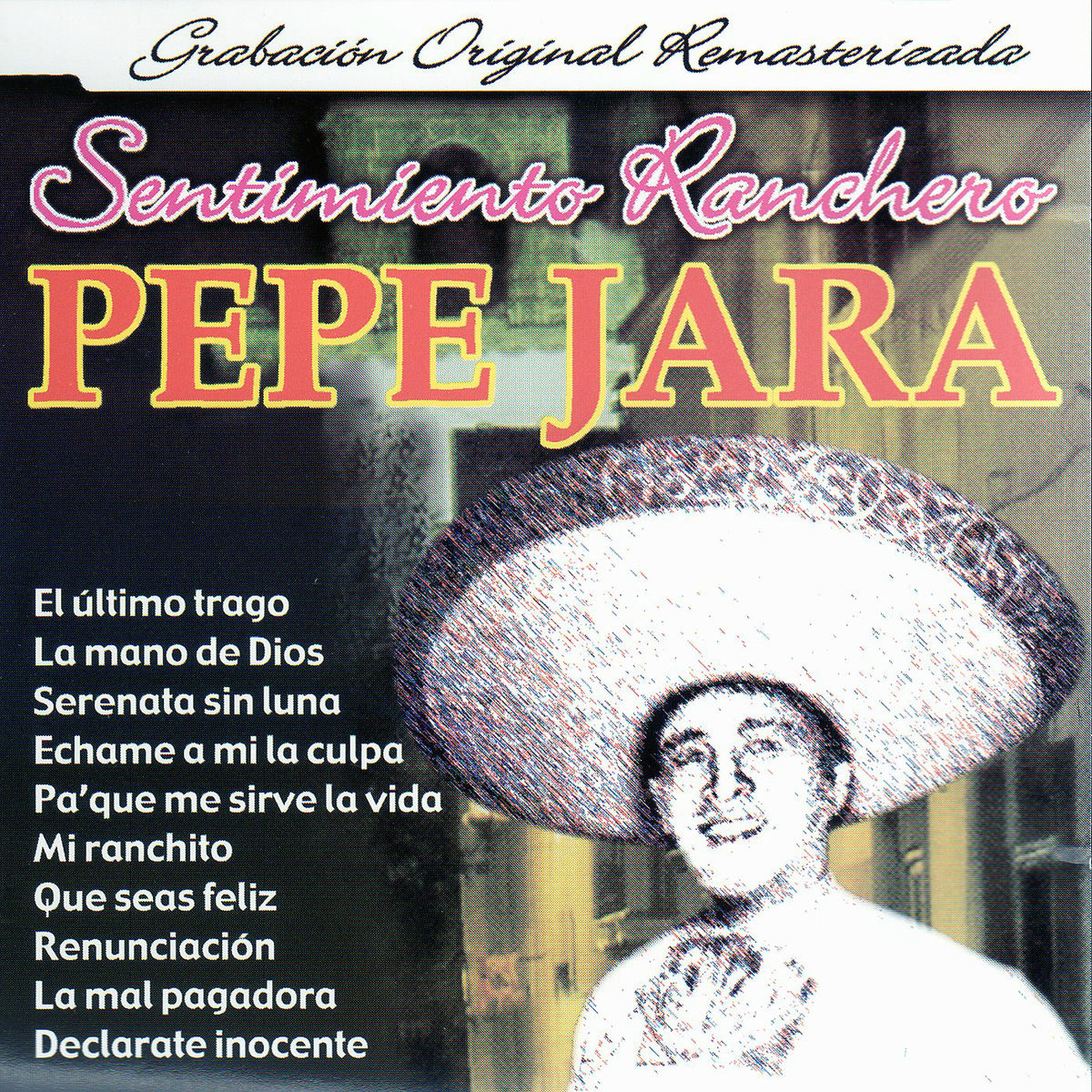Album cover of El Sentimiento Ranchero de Pepe Jara
