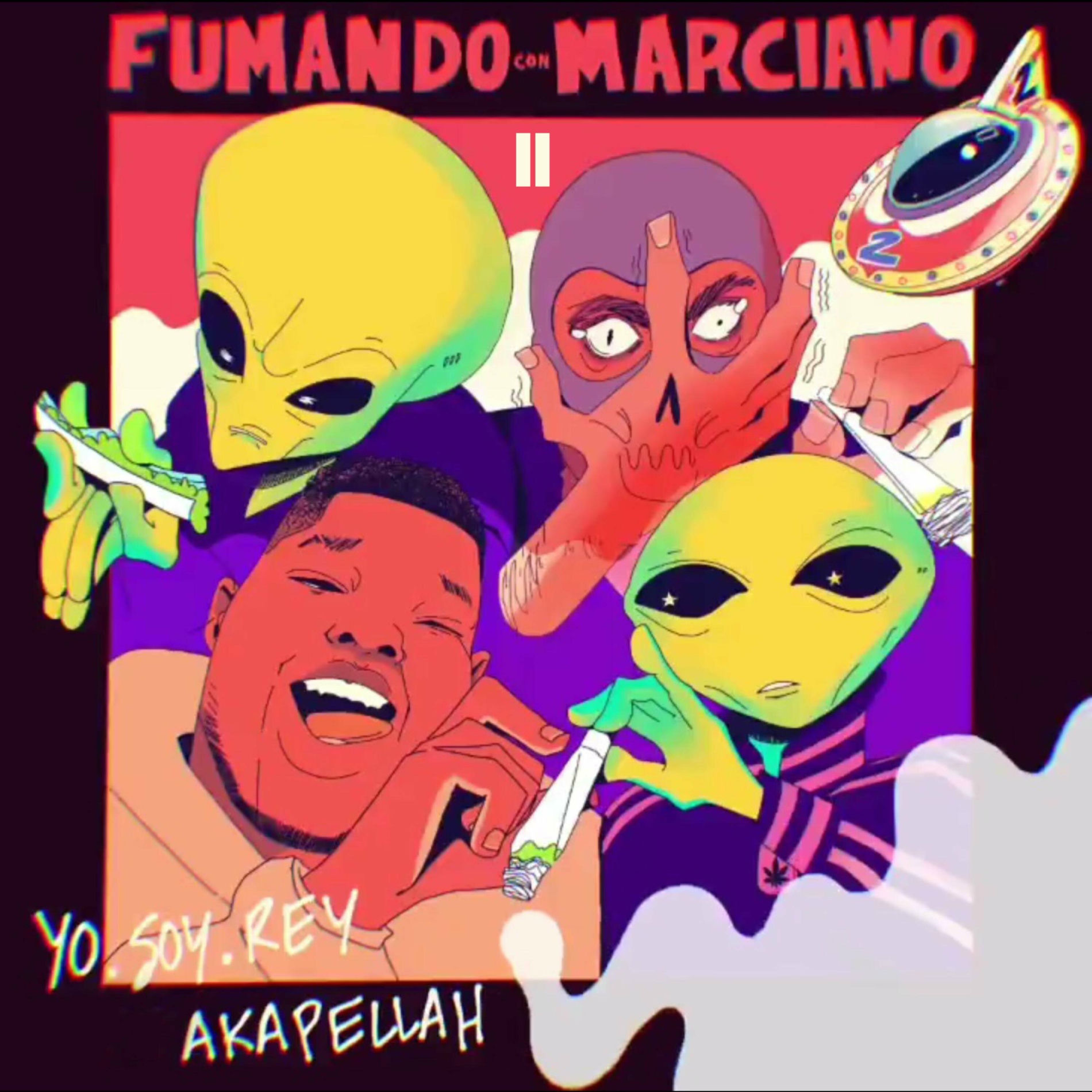 Album cover of Fumando Con Marciano II (feat. Akapellah)