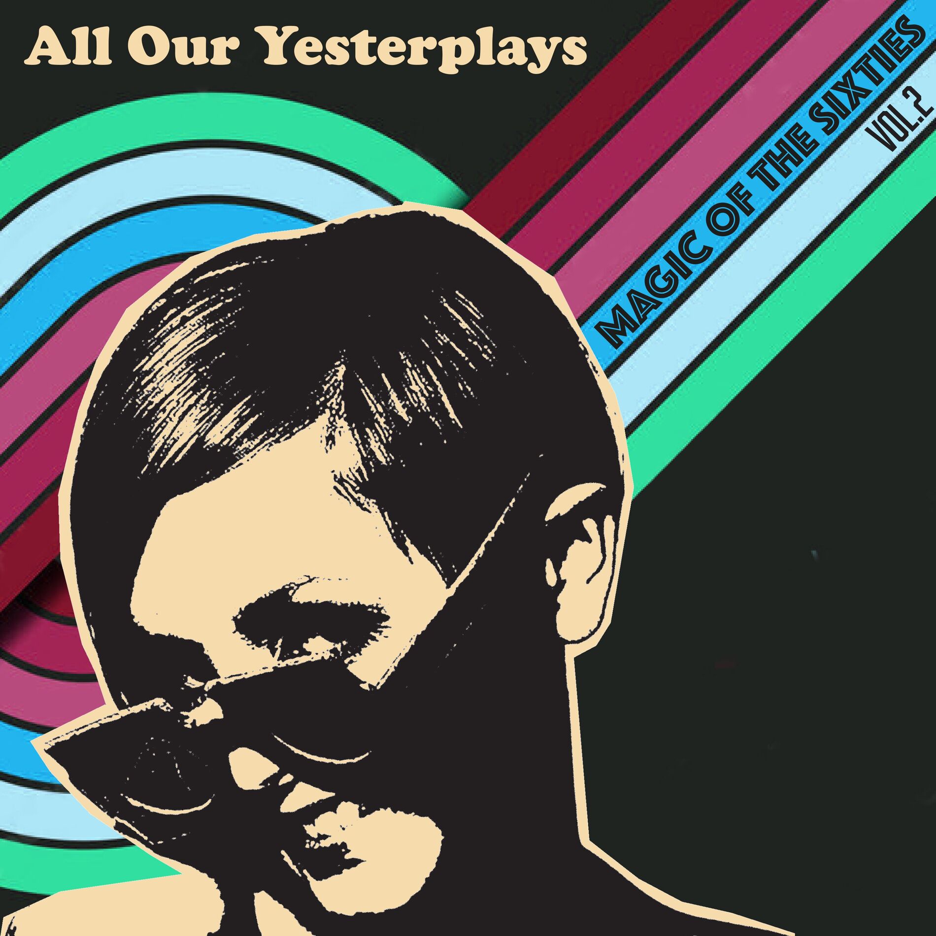 Album cover of All Our Yesterplays, Magic of the Sixties, Vol. 2