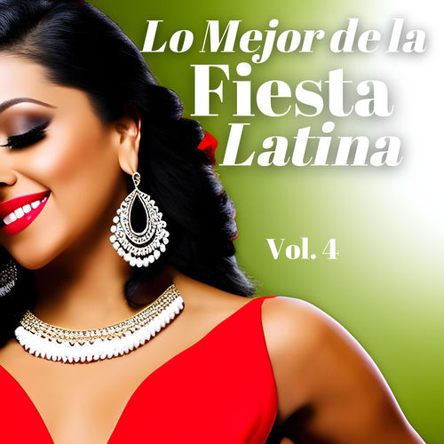 Lo Mejor de la Fiesta Latina, Vol. 4
