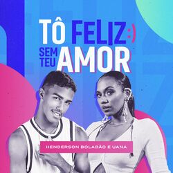 Cover of Tô Feliz Sem Teu Amor