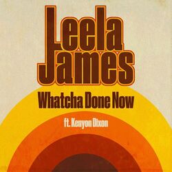 Cover of Whatcha Done Now (feat. Kenyon Dixon)