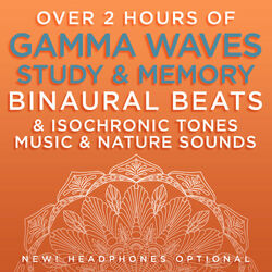 Cover of Over 2 Hours of Gamma Waves Study & Memory Binaural Beats & Isochronic Tones Music & Nature Sounds