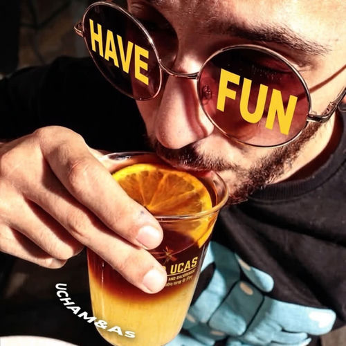 HAVE FUN