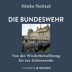 Die Bundeswehr (Von der Wiederbewaffnung bis zur Zeitenwende)